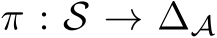  π : S → ∆A