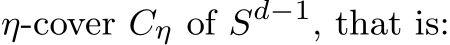  η-cover Cη of Sd−1, that is: