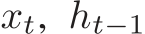  xt, ht−1