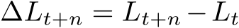  ∆Lt+n = Lt+n −Lt