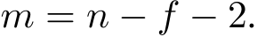  m = n − f − 2.