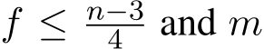  f ≤ n−34 and m