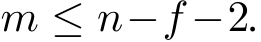  m ≤ n−f −2.