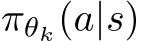  πθk(a|s)