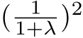  ( 11+λ)2