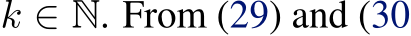  k ∈ N. From (29) and (30