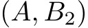  (A, B2)