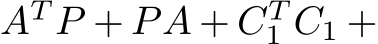  AT P + PA + CT1 C1 +