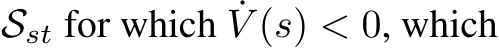  Sst for which ˙V (s) < 0, which
