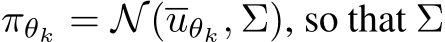 πθk = N(uθk, Σ), so that Σ
