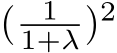  ( 11+λ)2