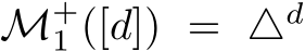  M+1 ([d]) = △d