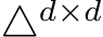  △d×d