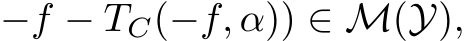 −f − TC(−f, α)) ∈ M(Y),
