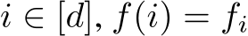  i ∈ [d], f(i) = fi