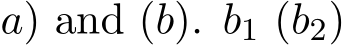 a) and (b). b1 (b2)