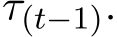  ⃗τ(t−1).