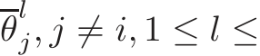 θlj, j ̸= i, 1 ≤ l ≤