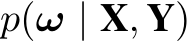  p(ω | X, Y)