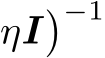  ηI�−1