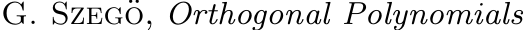  G. Szeg¨o, Orthogonal Polynomials