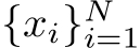  {xi}Ni=1