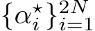  {α⋆i }2Ni=1