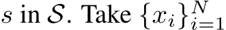  s in S. Take {xi}Ni=1