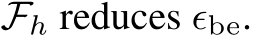  Fh reduces ϵbe.
