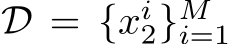 D = {xi2}Mi=1