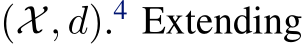  (X, d).4 Extending