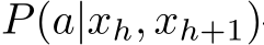 P(a|xh, xh+1)