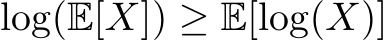 log(E[X]) ≥ E[log(X)]