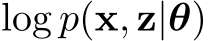  log p(x, z|θ)