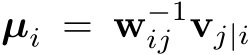  µi = w−1ij vj|i