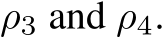  ρ3 and ρ4.