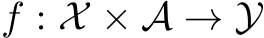  f : X × A → Y