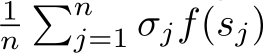 1n�nj=1 σjf(sj)