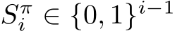  Sπi ∈ {0, 1}i−1