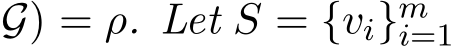 G) = ρ. Let S = {vi}mi=1 