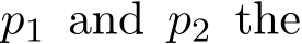  p1 and p2 the
