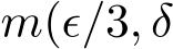  m(ǫ/3, δ