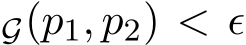 G(p1, p2) < ǫ