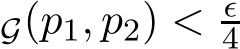 G(p1, p2) < ǫ4 