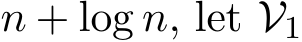  n + log n, let V1