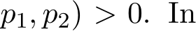 p1, p2) > 0. In