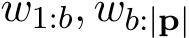 w1:b, wb:|p|