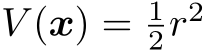  V (x) = 12r2