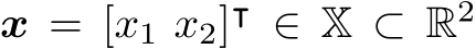  x = [x1 x2]⊺ ∈ X ⊂ R2