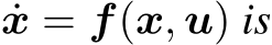  ˙x = f(x, u) is